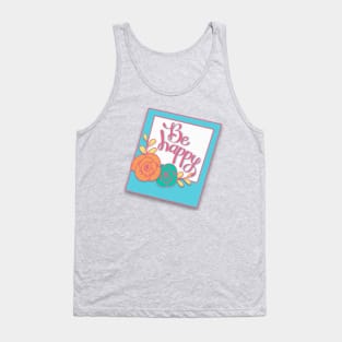 Be happy! Tank Top